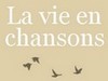 La vie en chansons